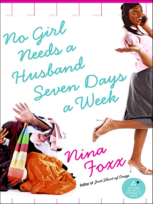 Title details for No Girl Needs a Husband Seven Days a Week by Nina Foxx - Available